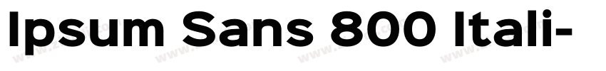 Ipsum Sans 800 Itali字体转换